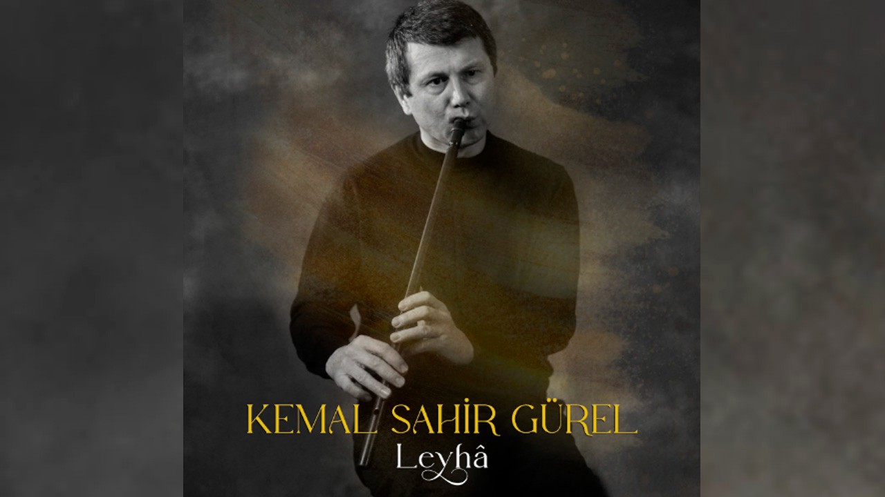 Kemal Sahir Gürel, yeni teklisi Leyhâ ile tüm dijital platformlarda