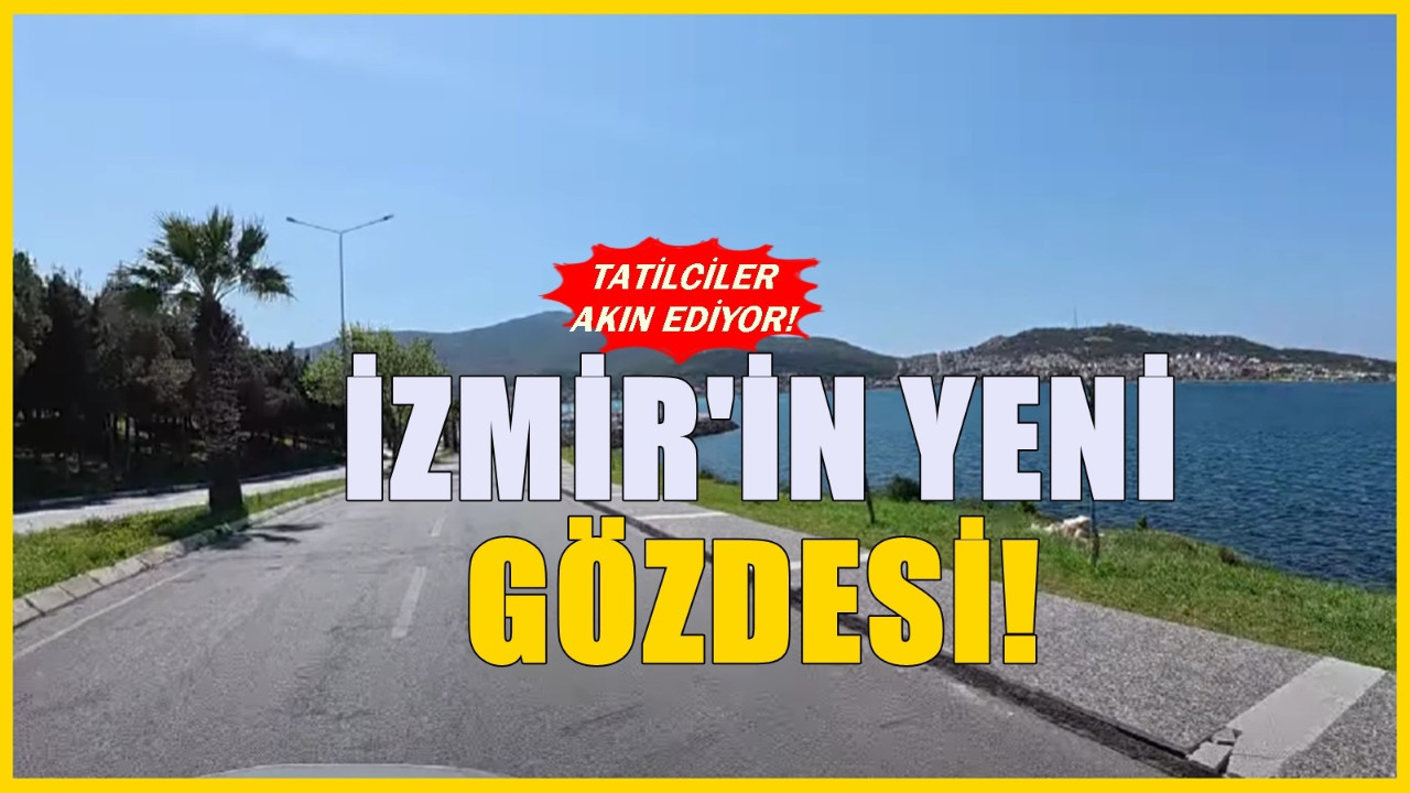 Tatilciler akın etmekte ! İzmr'in en çok tercih edilen ilçesi oldu