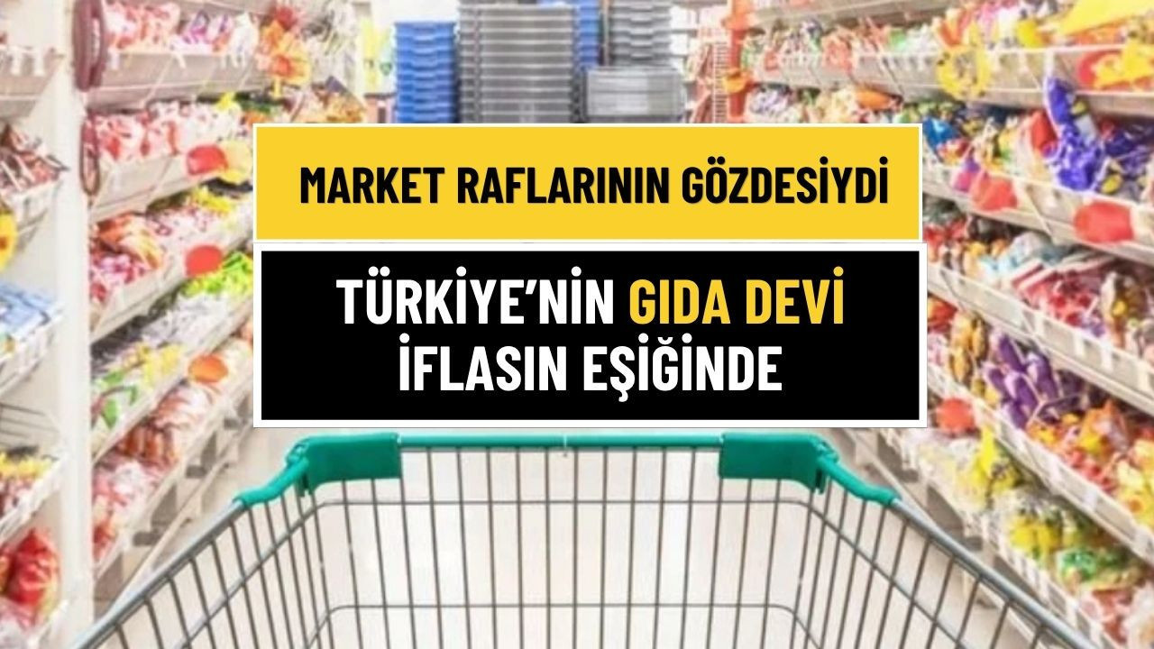 Market Raflarının Vazgeçilmeziydi: Türkiye'nin Ünlü Gıda Devi İflas Bayrağını Çekti