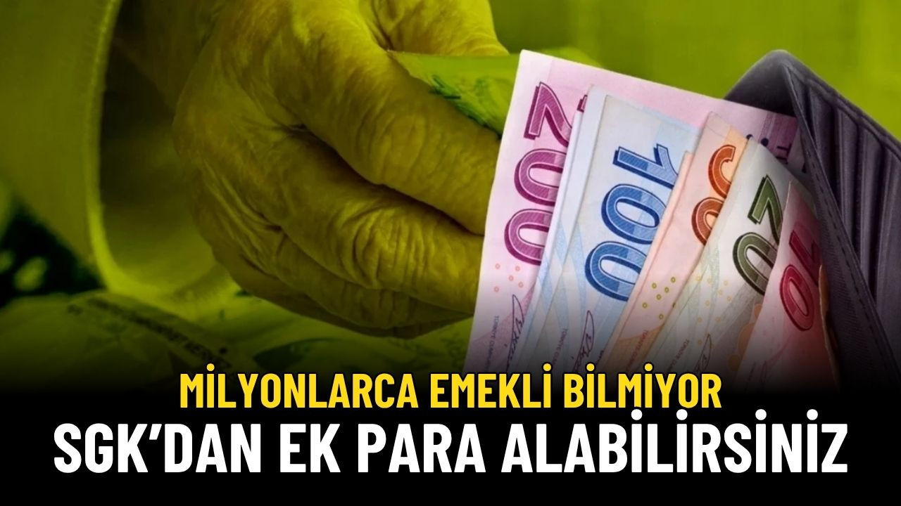 Milyonlarca Emekli Bilmiyor: SGK'dan Ek Para Alabilirsiniz