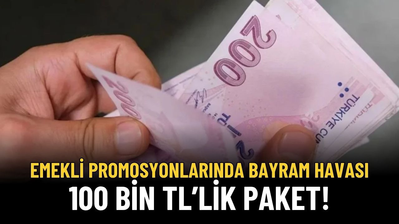 Emekli Promosyonlarında Bayram Havası: O Banka 100 Bin TL'lik Dev Paketle Zirvede