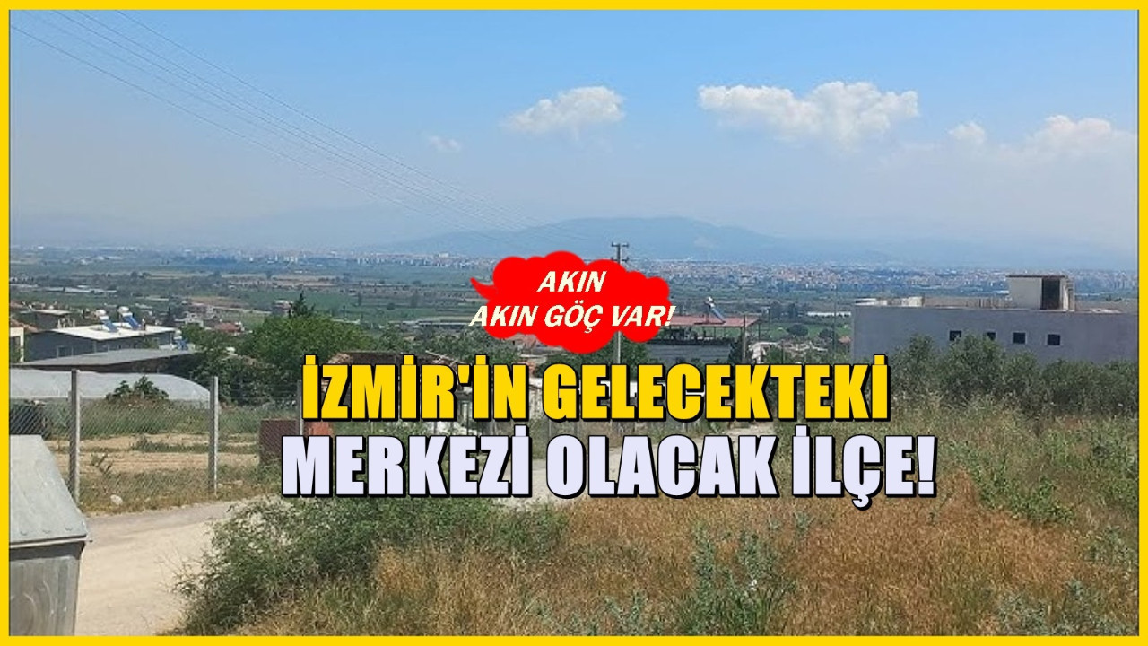 Görülmemiş göç akını! 10 yıla İzmir'in yeni merkez