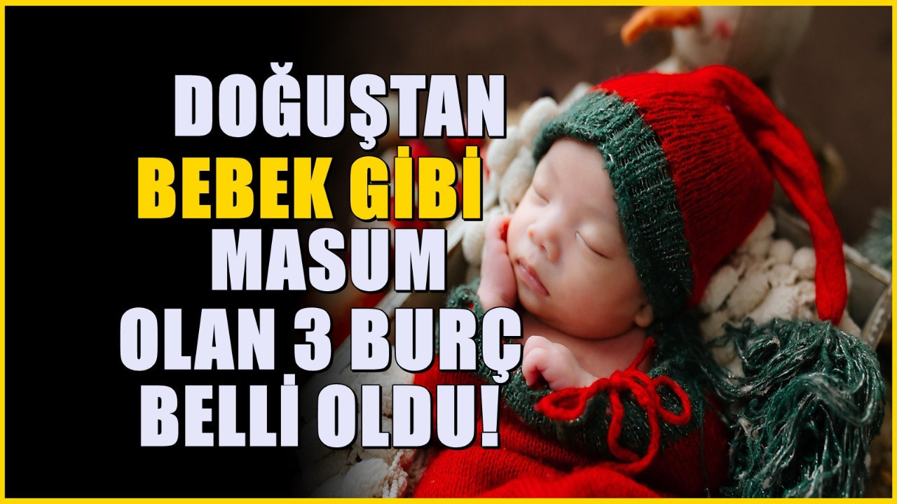 Bu burçlar bebek gibi masumlar. İşte, zodyak dünyasının en masum o burçları..