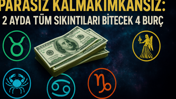 Parasız Kalmak İmkansız: 2 Ayda Tüm Sıkıntıları Bitecek 4 Burç