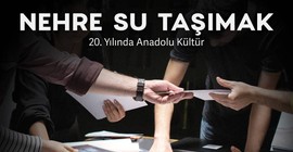 'Nehre Su Taşımak: 20. Yılında Anadolu Kültür' belgeseli Ankara'da