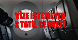 Vizesiz Tatil Cennetleri! Bu 2 Ülkeye Akın Var: