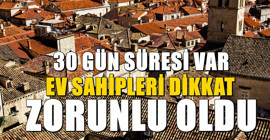 81 ildeki ev sahipleri için artık zorunlu oldu: 30 gün süresi var