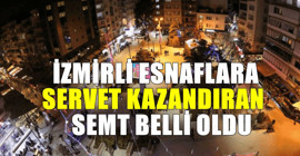 İzmirli esnafların gözünü diktiği semt! Yatırım yapanlar daha iyi kazanıyor
