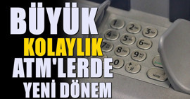 81 ildeki ATM'lerde yeni dönem! Herkes yararlanabilecek