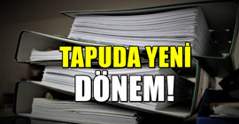 Temmuz ayında 81 ilde Tapuda yenilik! Son 11 gün kaldı
