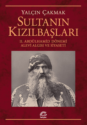 II. Abdülhamid dönemi; Sultanın Kızılbaşları - Resim : 1