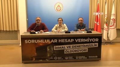 TMMOB, İTO, DİSK ve KESK'ten ortak açıklama: 'Önlenebilir her ölüm birer cinayettir'