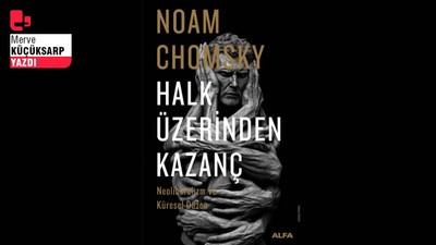 Chomsky’dan bir neoliberalizm eleştirisi: Halk üzerinden kazanç