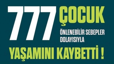 Bir yılda en az 777 çocuk önlenebilir sebeplerden dolayı öldü