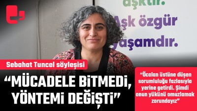 Sebahat Tuncel söyleşisi... "Mücadele bitmedi, yöntemi değişti" #ArtıDosya