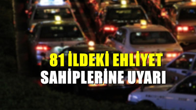 B sınıfı ehliyetlere yeni yasak! 81 ildeki sürücüleri etkileyecek