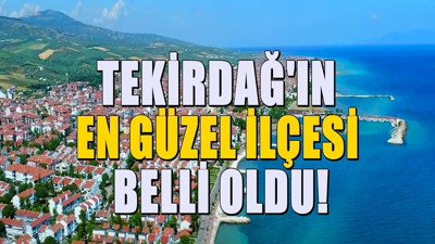 Tekirdağ'ın en güzel ilçesi belli oldu - Bu ilçeden kimse ayrılmak istemiyor