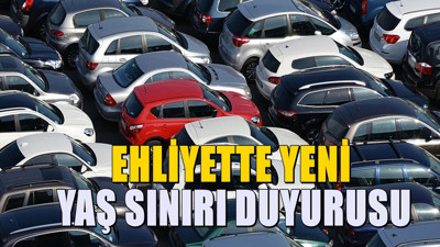 Ehliyette yaş sınırına düzenleme! Beklenmedik değişiklik