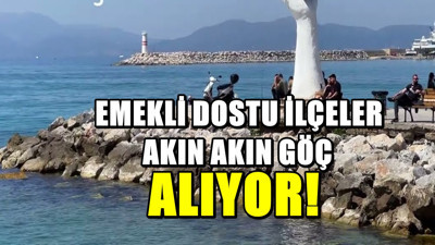 Emekli dostu 4 ilçe: Göç eden rahat ediyor, durumu iyi olan emekliler bu adresleri seçiyor