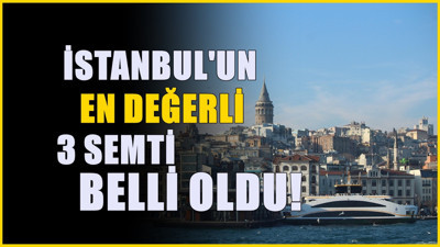 İstanbul'da turistlerin sevdiği 3 semt belli oldu! Herkes hayran kalıyor