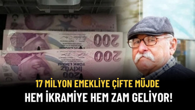 17 Milyon Emekliye Hem İkramiye Hem Zam Geliyor! Tarih Verildi