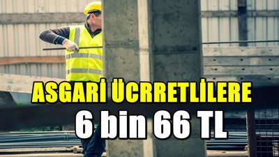 Asgari ücretli çalışanlara , 6 bin 66 TL ödeme! Hesaplara nakit geçecek