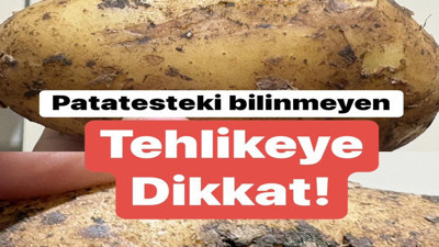 Patatesin Rengine Dikkat! Böyleyse Asla Yemeyin, Uzmanlar Uyarıyor
