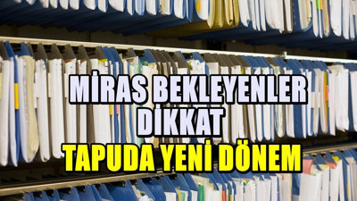 Miras paylaşımında yeni düzenleme: Birçok şey sil baştan