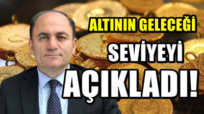Ekonomist Sefer Şener rakam verdi! Gram altının geleceği seviye