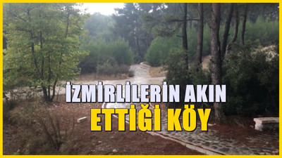 İzmir'in akciğerleri olarak biliniyor! Cumartesi ve Pazar nüfusu 10 kat artan köy