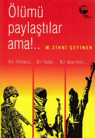 Bir ihtilalci, bir devrimci, bir fedai: Zihni Çetiner - Resim : 1