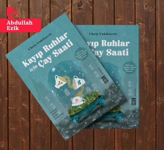 Aileye ve kız kardeşliğe dair: Kayıp Ruhlar İçin Çay Saati