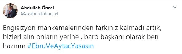 'Ebru ve Aytaç'ın yerine bizi alın, Baro başkanı olarak ben hazırım' - Resim : 1