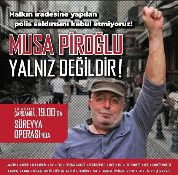 Siyasi partiler ve kitle örgütleri: Musa Piroğlu yalnız değildir - Resim : 1