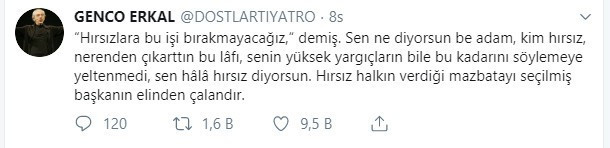Genco Erkal'dan Erdoğan'a: Hırsız halkın verdiği mazbatayı seçilmiş başkanın elinden çalandır - Resim : 1