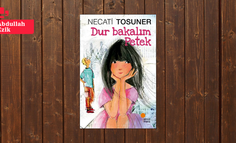 Bizim sıranın hikâyesi: Dur Bakalım Petek