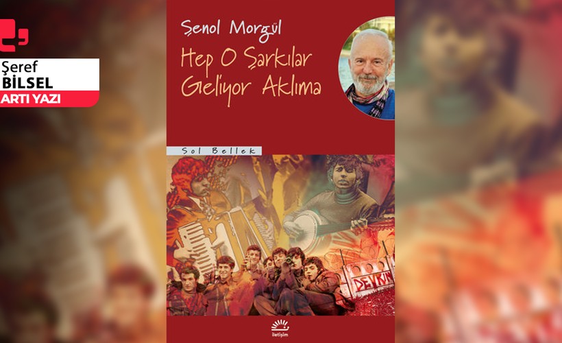 Hep o şarkılar geliyor aklıma*