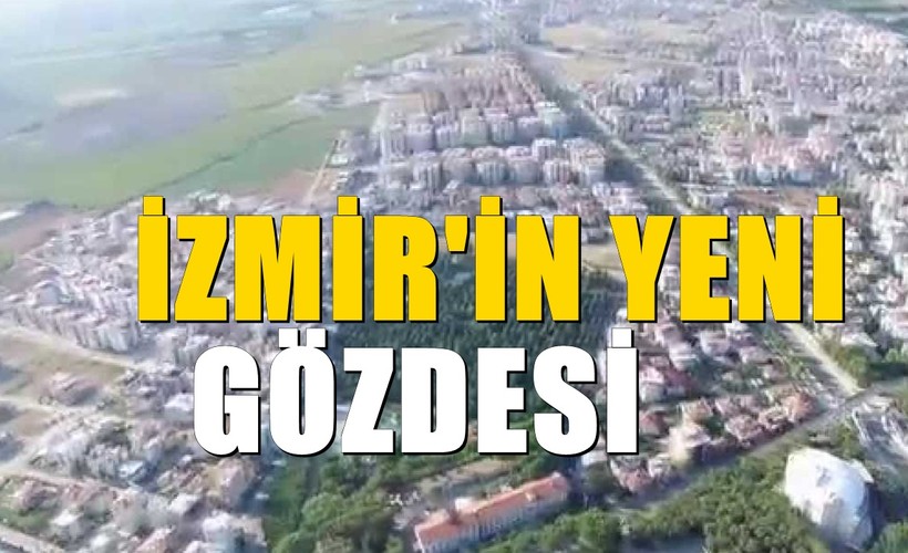 İzmir'in en gözde bölgesi oldu: Yatırımcıların akın ettiği ilçe