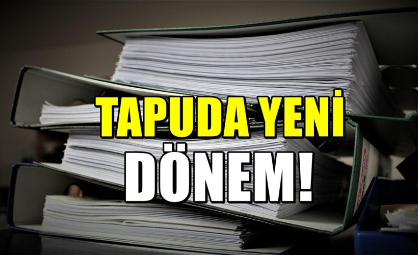 Temmuz ayında 81 ilde Tapuda yenilik! Son 11 gün kaldı