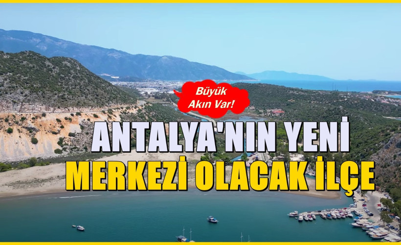 Antalya'nın yeni merkezi olacak ilçe! Arsaları ve daireleri kapış kapış satılıyor...