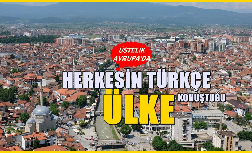 Avrupa'nın göbeğinde Türkçe konuşan 2 şehir: Gidenler Türkiye'de bir yer sanıyor