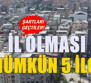 Bu ilçeler her an il yapılabilir: İşte il olma şartlarını geçmeyi başaran 5 ilçe