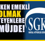 SGK beklenen fırsatı açıkladı! Eksik olsa da emekli olmaları mümkün