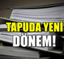 Temmuz ayında 81 ilde Tapuda yenilik! Son 11 gün kaldı