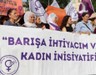 Barışa İhtiyacım Var Kadın İnisiyatifi'nden Meclis önünde buluşma çağrısı