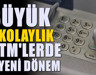 81 ildeki ATM'lerde yeni dönem! Herkes yararlanabilecek
