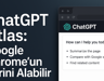 ChatGPT Atlas: OpenAI, Google Chrome’un Yerine Geçecek Yeni Tarayıcısını Tanıttı!