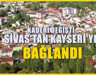 Sivas'a bağlıydı: Kayseri'ye bağlandı büyük değişim başladı