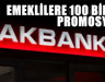 Akbank'tan emeklilere yönelik 100 bin TL promosyon paketi