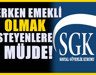 SGK beklenen fırsatı açıkladı! Eksik olsa da emekli olmaları mümkün